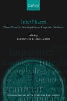 InterPhases : phase-theoretic investigations of linguistic interfaces /