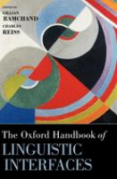 The Oxford handbook of linguistic interfaces /