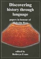 Discovering history through language : papers in honour of Malcolm Ross /