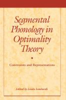 Segmental phonology in Optimality Theory : constraints and representations /