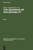 The Grammar of inalienability : a typological perspective on body part terms and the part-whole relation /