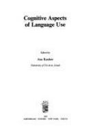 Cognitive aspects of language use /