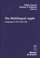 The multilingual Apple : languages in New York City /