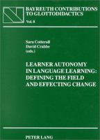 Learner autonomy in language learning : defining the field and effecting change /