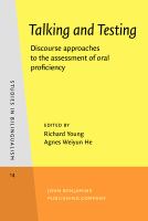 Talking and testing : discourse approaches to the assessment of oral proficiency /