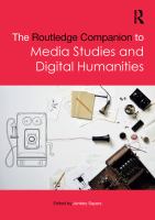The Routledge companion to media studies and digital humanities /