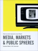 Media, markets & public spheres : European media at the crossroads /