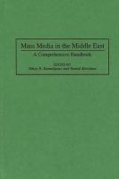Mass media in the Middle East : a comprehensive handbook /