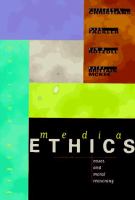Media ethics : cases and moral reasoning.