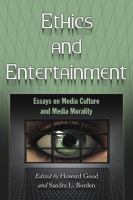 Ethics and entertainment : essays on media culture and media morality /