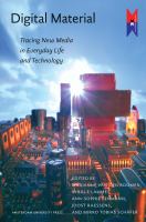 Digital material : tracing new media in everyday life and technology /
