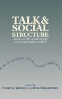 Talk and social structure : studies in ethnomethodology and conversation analysis /