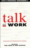 Talk at work : interaction in institutional settings /