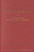 Power, money, and media : communication patterns and bureaucratic control in cultural China /