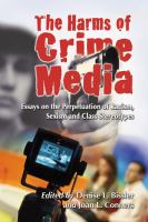The harms of crime media : essays on the perpetuation of racism, sexism and class stereotypes /