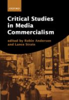 Critical studies in media commercialism /