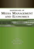Handbook of media management and economics /