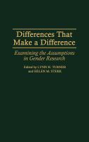 Differences that make a difference : examining the assumptions in gender research /