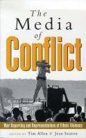 The media of conflict : war reporting and representations of ethnic violence /