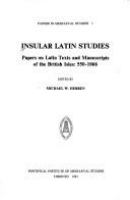 Insular Latin studies : papers on Latin texts and manuscripts of the British Isles, 550-1066 /
