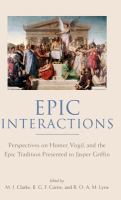 Epic interactions : perspectives on Homer, Virgil, and the epic tradition : presented to Jasper Griffin by former pupils /