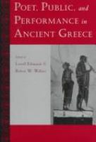 Poet, public, and performance in Ancient Greece /