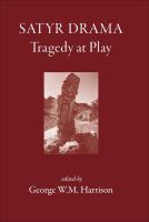 Satyr drama : tragedy at play /
