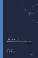 Voice into text : orality and literacy in ancient Greece /