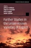 Further studies in the lesser-known varieties of English /