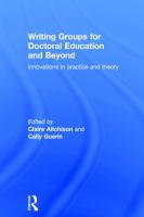 Writing groups for doctoral education and beyond : innovations in practice and theory /