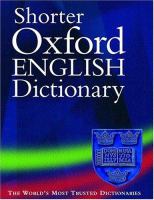 Shorter Oxford English dictionary on historical principles.