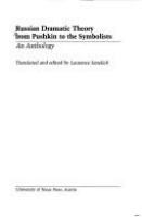 Russian dramatic theory from Pushkin to the Symbolists : an anthology /