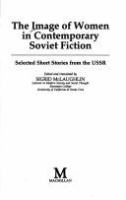 The Image of women in contemporary Soviet fiction : Selected short stories from the USSR /
