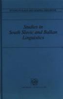 Studies in South Slavic and Balkan linguistics /
