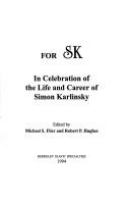 For SK : in celebration of the life and career of Simon Karlinsky /