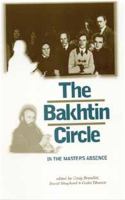 The Bakhtin circle : in the master's absence /