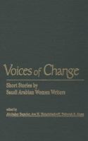 Voices of change : short stories by Saudi Arabian women writers /