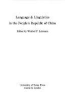 Language & linguistics in the People's Republic of China : Edited by Winfred P. Lehmann.