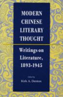Modern Chinese literary thought : writings on literature, 1893-1945 /