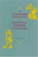 The Columbia anthology of traditional Chinese literature /