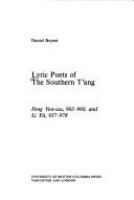Lyric poets of the Southern Tang : Feng Yen-ssu, 903-960, and Li Yu, 937-978 /