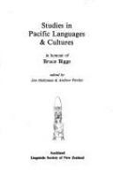 Studies in Pacific languages & cultures : in honour of Bruce Biggs /