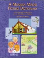 A modern Maori picture dictionary = he pukapuka whakaahua m o te Reo M aori o n aianei /