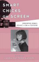 Smart chicks on screen : representing women's intellect in film and television /