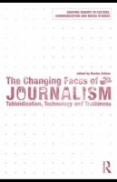The changing faces of journalism tabloidization, technology and truthiness /
