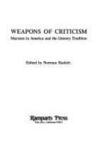Weapons of criticism : Marxism in America and the literary tradition. Edited by Norman Rudich.