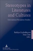 Stereotypes in literatures and cultures international reception studies /