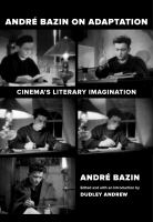 André Bazin on adaptation : cinema's literary imagination /