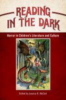 Reading in the dark : horror in children's literature and culture /