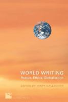 World writing : poetics, ethics, globalization /